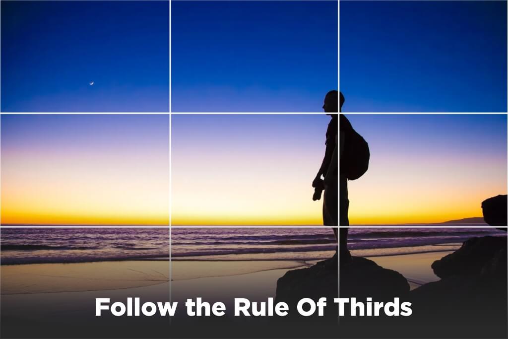 Follow the Rule Of Thirds
