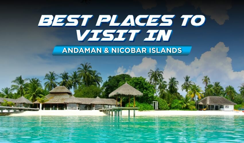 best-places-to-visit-andaman-nicobar