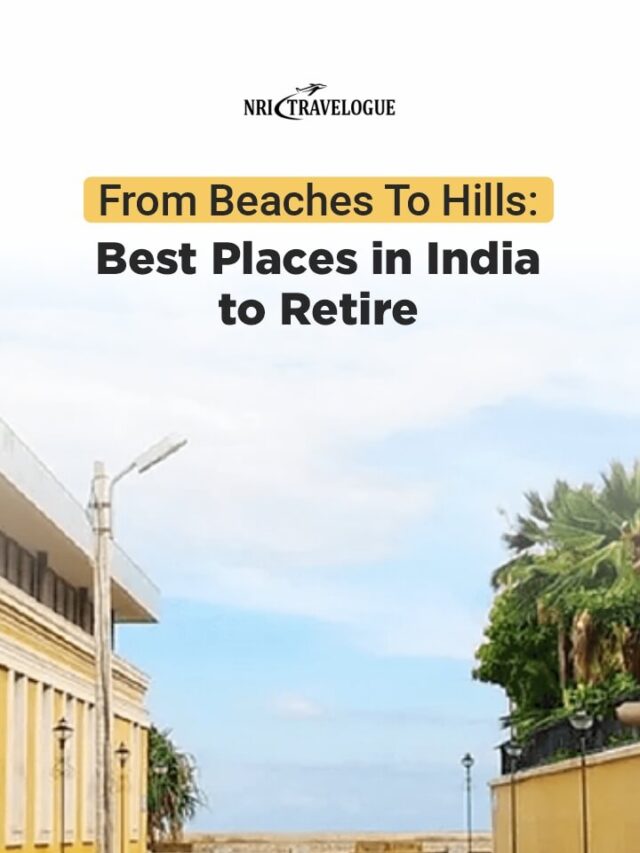 From Beaches to Hills: Best Places in India to Retire