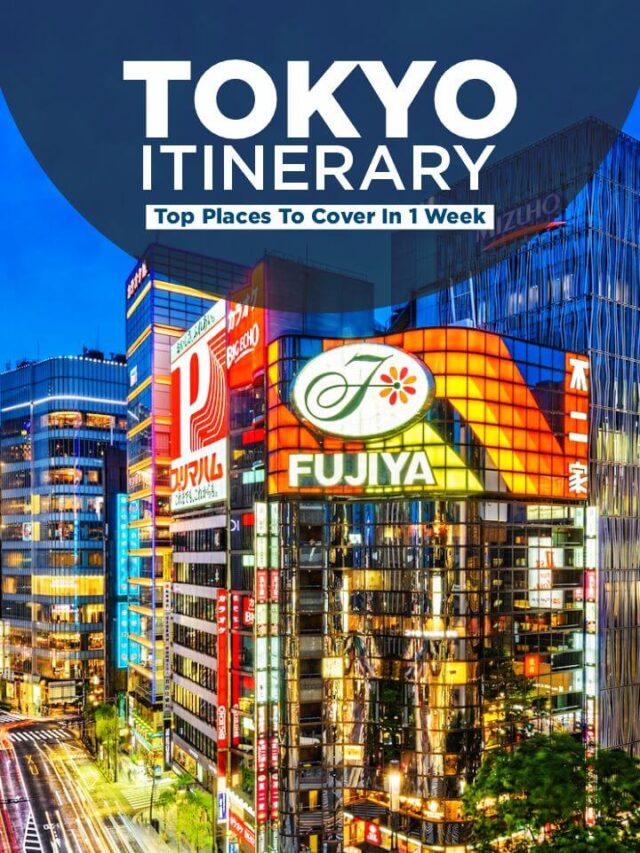 Tokyo Itinerary: Top Places to Cover in 1 Week
