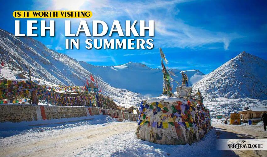 Visiting-Leh-Ladakh-In-Summers