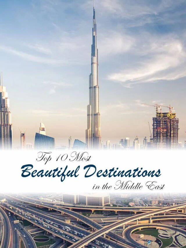 Top 10 Most Beautiful Destinations in the Middle East