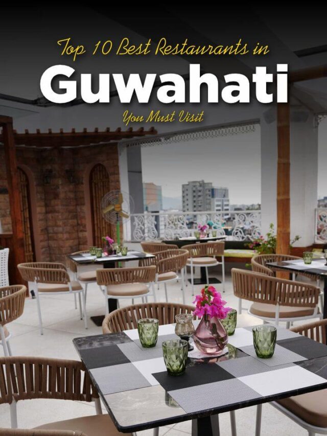 Guwahati’s Top 8 Restaurants For A Delicious Experience