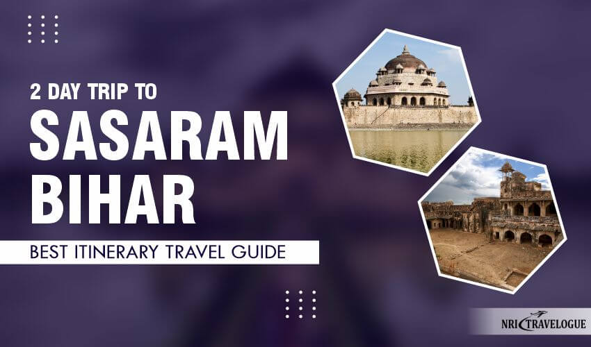 2-day-trip-sasaram-bihar-itinerary