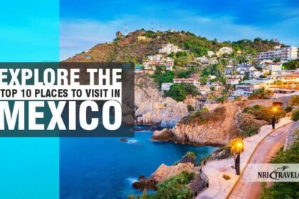 Places to Visit in Mexico