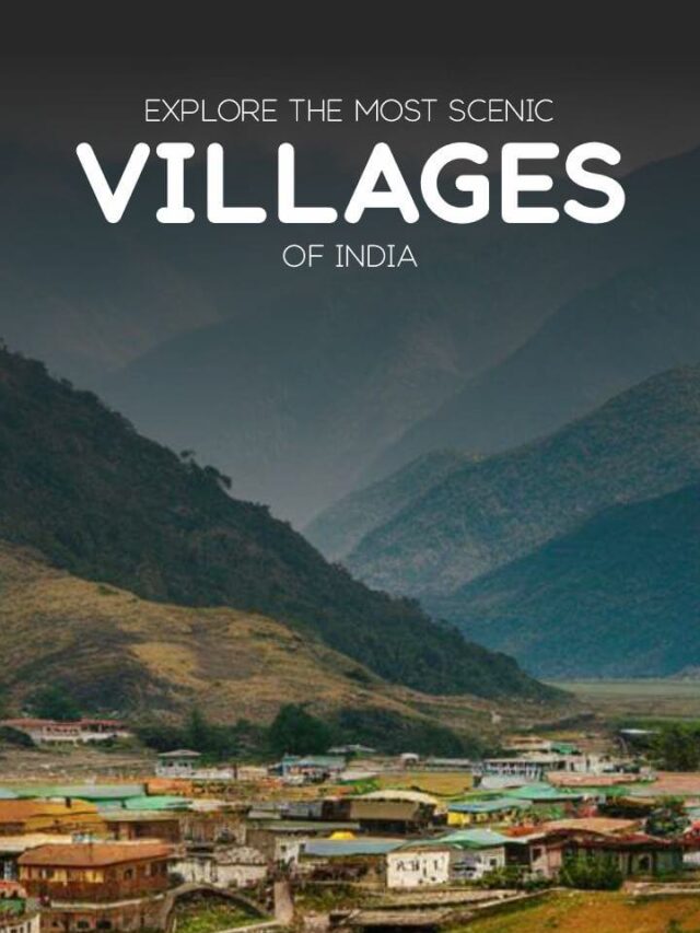 Explore the Most Scenic Villages of India