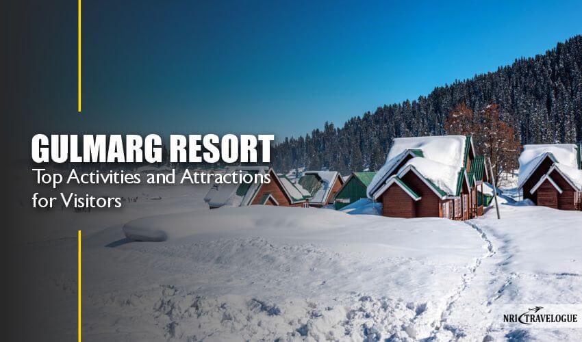 Gulmarg Resort Top Activities and Attractions