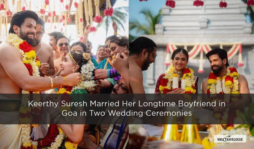 Keerthy Suresh Married Her Longtime Boyfriend in Goa