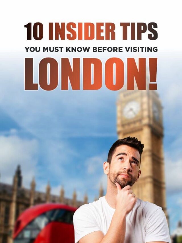 10 Insider Tips You Must Know Before Visiting London!