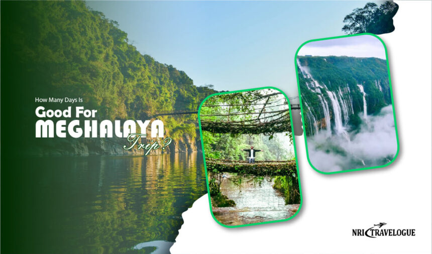 how many days to explore meghalaya