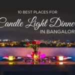 10 Best Places For Candle Light Dinner in Bangalore