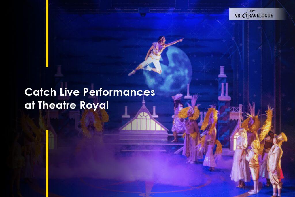 Live Performances at Theatre Royal