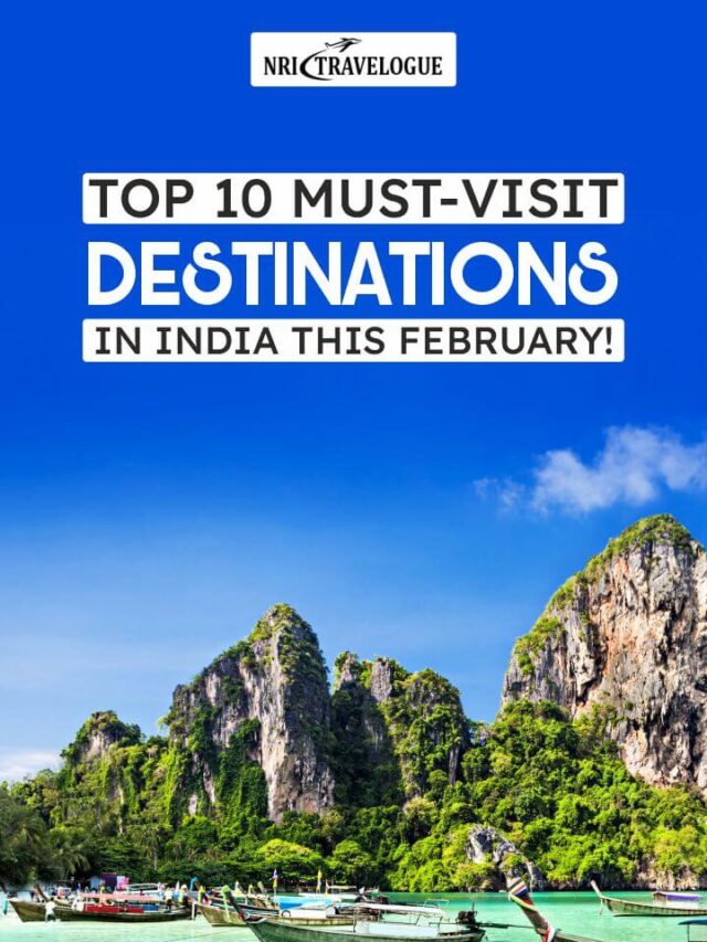 Top 10 Must-Visit Destinations in India This February!