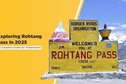 Rohtang Pass in 2025 travel guide